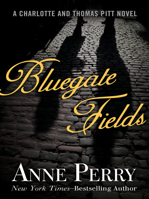 Title details for Bluegate Fields by Anne Perry - Available